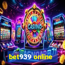 bet939 online
